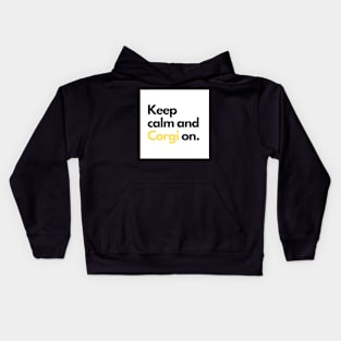 Keep calm and Corgi on. Kids Hoodie